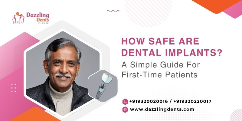 How Safe Are Dental Implants a Simple Guide for First Time Patients
