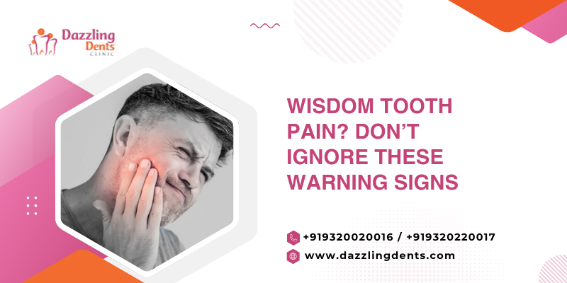 Wisdom Tooth Pain? Don't Ignore These Warning Signs